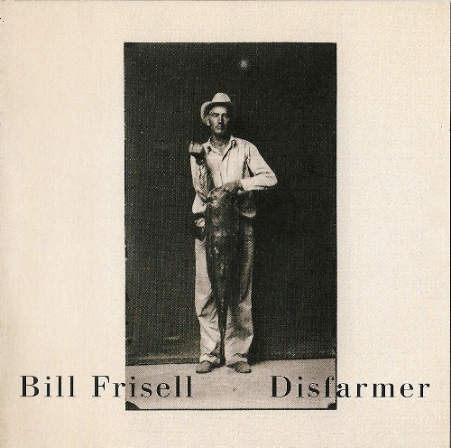 Bill Frisell - Disfarmer (2009), 320 Kbps