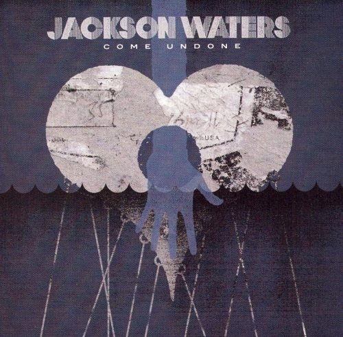 Jackson Waters - Come Undone (Bonus Edition) (2006)
