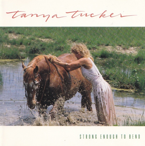 Tanya Tucker - Strong Enough To Bend (Reissue) (1988/2007)