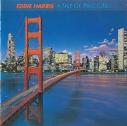Eddie Harris ‎– A Tale Of Two Cities (1991)