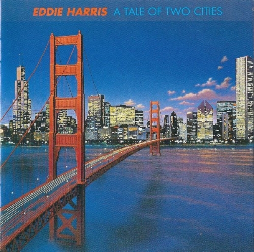 Eddie Harris ‎– A Tale Of Two Cities (1991)