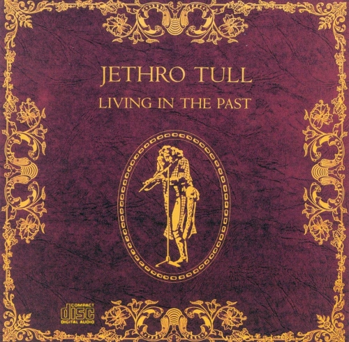 Jethro Tull - Living In the Past (Reissue) (1972/1992)