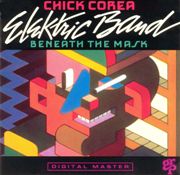 Chick Corea & Electric Band - Beneath The Mask (1991)