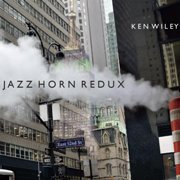 Ken Wiley - Jazz Horn Redux (2014)