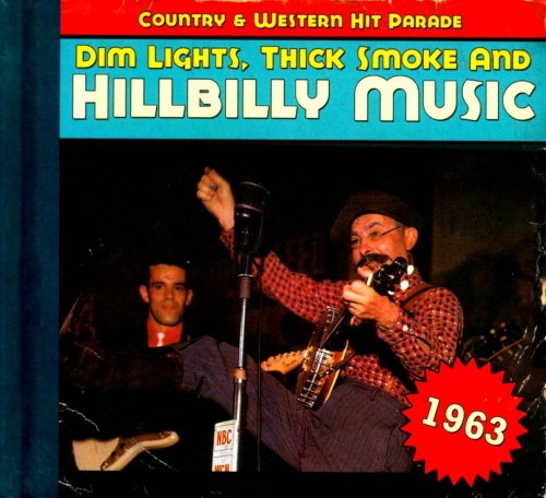 VA - Dim Lights Thick Smoke & Hillbilly Music: Country & Western Hit Parade 1963 (2011)