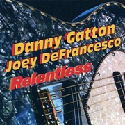 Danny Gatton, Joey DeFrancesco ‎– Relentless (1994)