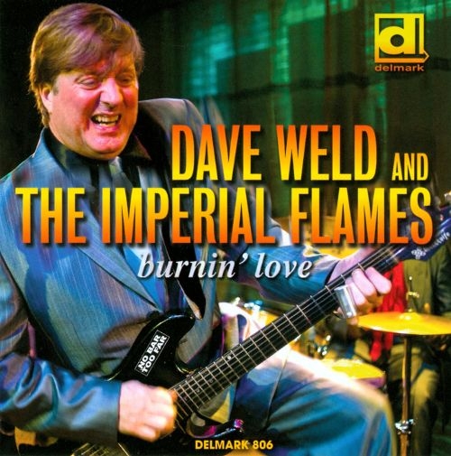 Dave Weld & The Imperial Flames - Burnin' Love (2010)