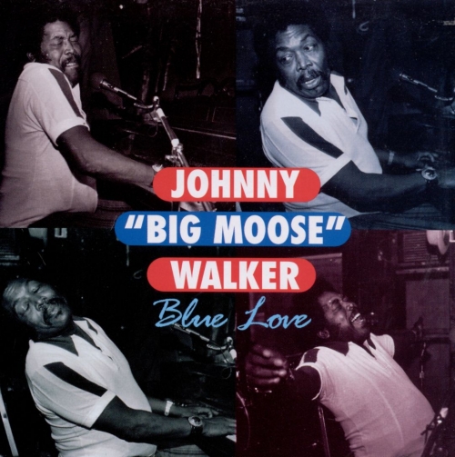 Johnny ''Big Moose'' Walker - Blue Love (Reissue) (1984/1996)