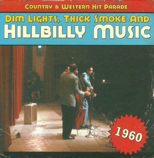 VA - Dim Lights, Thick Smoke & Hillbilly Music: Country & Western Hit Parade 1960 (2011)