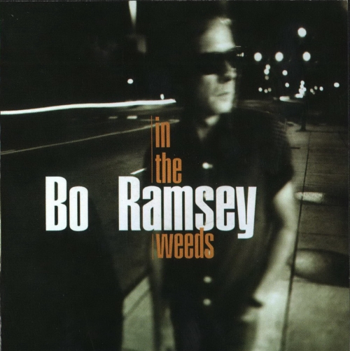 Bo Ramsey - In The Weeds (1997)