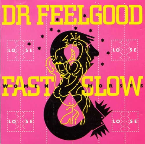 Dr. Feelgood - Fast Women Slow Horses (1982)