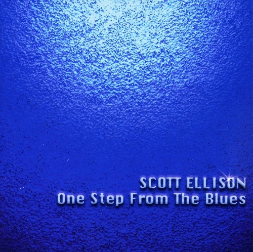 Scott Ellison - One Step From The Blues (2000)