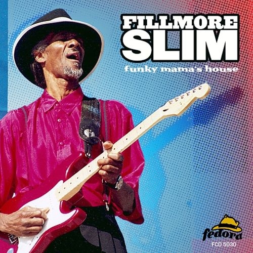 Fillmore Slim - Funky Mama's House (2004)