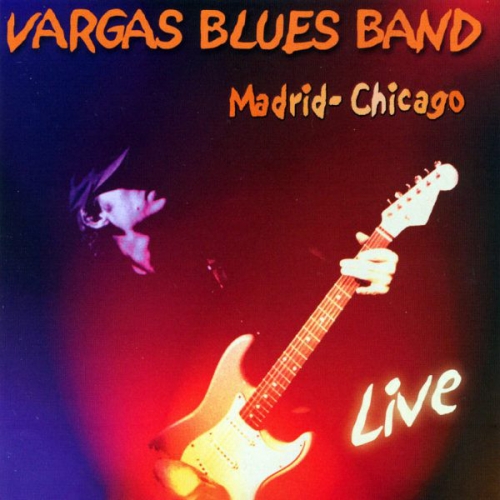 Vargas Blues Band ‎– Madrid-Chicago Live (2000)