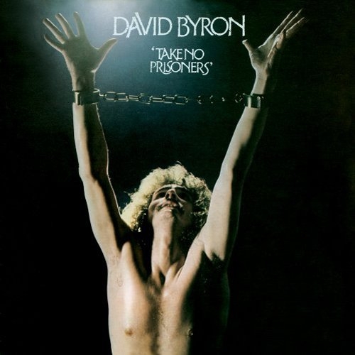 David Byron - Take No Prisoners (Expanded Edition) (2011)