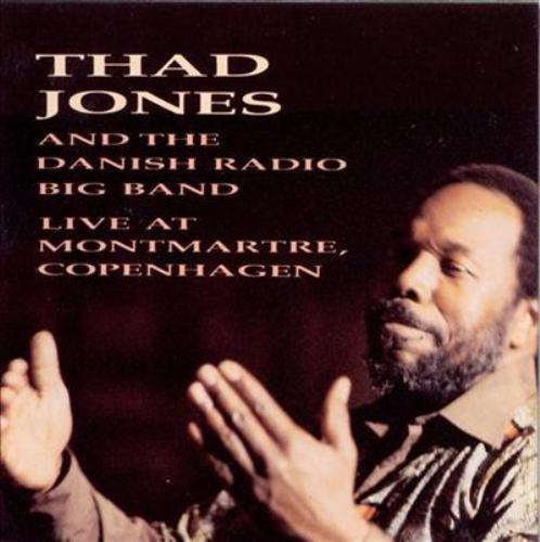 Thad Jones & Danish Radio Big Band - Live At Montmartre (1978), 320 Kbps