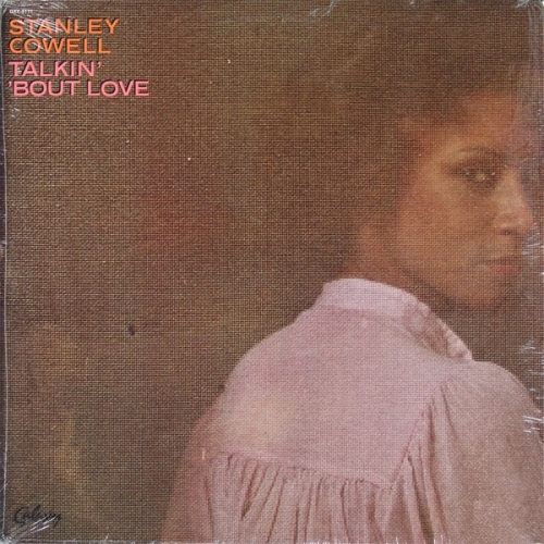 Stanley Cowell - Talkin' 'Bout Love (1977)