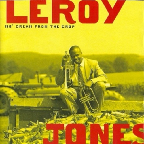 Leroy Jones ‎– Mo' Cream From The Crop (1994)