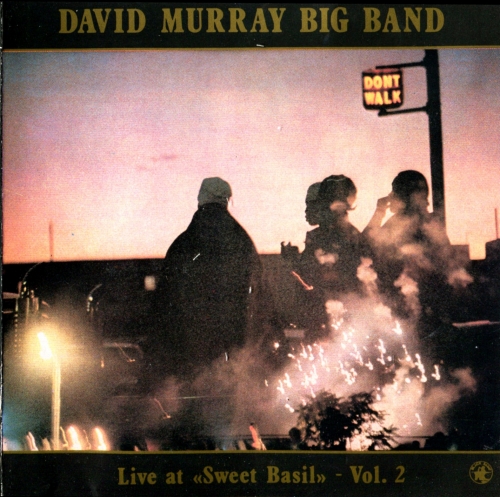 David Murray Big Band - Live At "Sweet Basil", Vol 1- 2, 320 Kbps