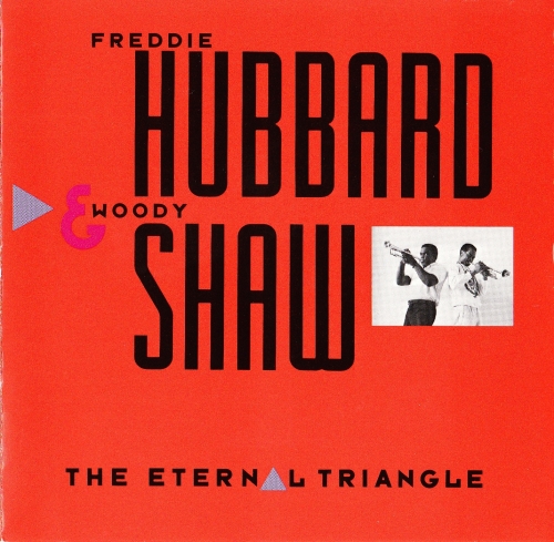 Freddie Hubbard/ Woody Shaw - The Eternal Triangle (1987)