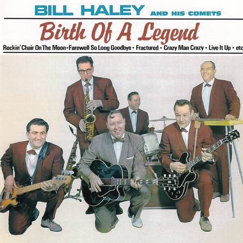 Bill Haley And His Comets - Birth Of A Legend (2004)