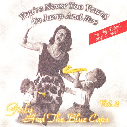 Girly And The Blue Caps - You're Never Too Young To Jump and Jive, Vol. 2 (2004)