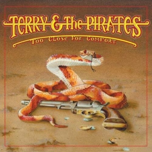 Terry And The Pirates - Too Close For Comfort (Reissue) (1979/2008)