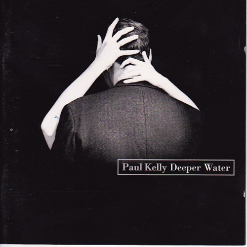 Paul Kelly - Deeper Water (1995)