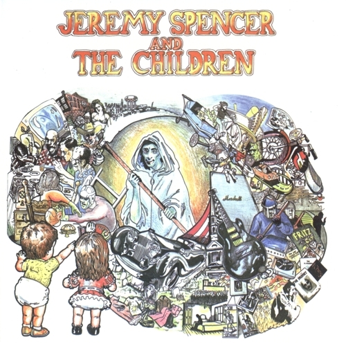 Jeremy Spencer - Jeremy Spencer and The Children (Reissue) (1972/2007)