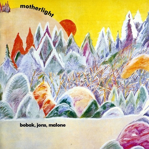 Bobak, Jons, Malone - Motherlight (Reissue) (1970/2001)