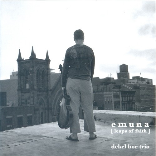Dekel Bor Trio ‎- Emuna [Leaps of Faith] (2005)