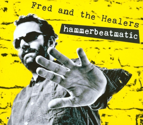 Fred & The Healers - Hammerbeatmatic (2014)