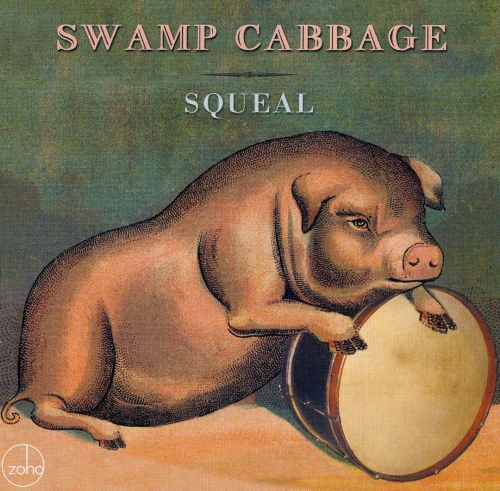 Swamp Cabbage - Squeal (2008)