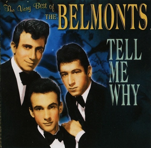 The Belmonts - Tell Me Why: The Very Best Of The Belmonts (2002)