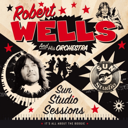 Robert Wells And His Orchestra - Sun Studio Sessions (2017)