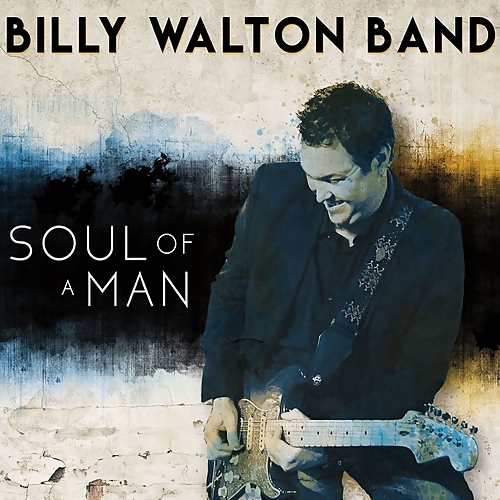 Billy Walton Band - Soul of a Man (2018) [FLAC]