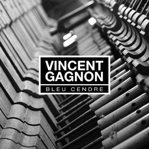 Vincent Gagnon - Bleu Cendre (2009)
