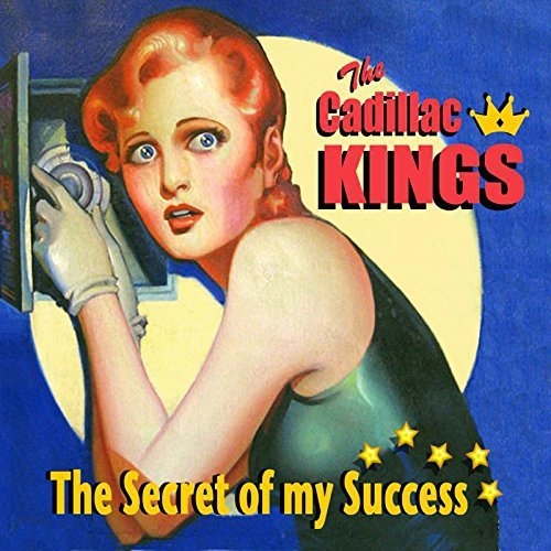 The Cadillac Kings - The Secret Of My Success (2016)