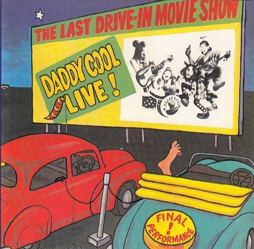 Daddy Cool - The Last Drive-In Movie Show: Daddy Cool Live! (Reissue) (1973)
