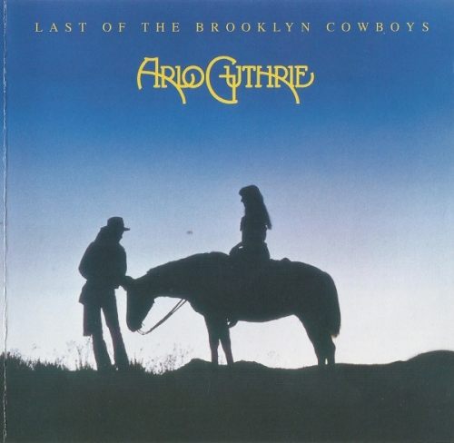 Arlo Guthrie - Last Of The Brooklyn Cowboys (Reissue) (1973/2005)