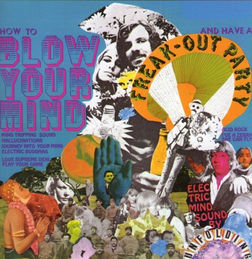 The Unfolding - How To Blow Your Mind And Have A Freak-Out Party (Reissue) (1967/2006)