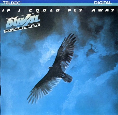 Frank Duval – If I Could Fly Away (1984) CD-Rip