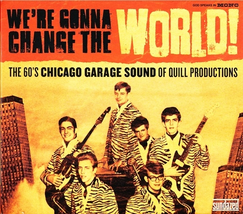 VA - We're Gonna Change the World! The 60's Chicago Garage Sound of Quill Productions (2009)