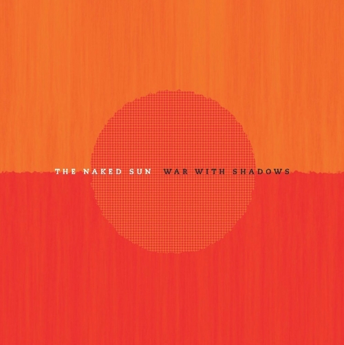 The Naked Sun - War With Shadows (2018)