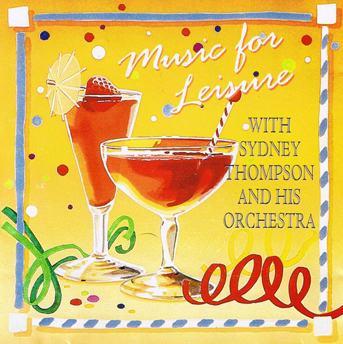 Sydney Thompson and his Orchestra - Music for Leisure (1986)