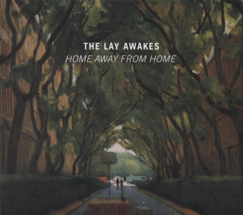 The Lay Awakes - Home Away From Home (2018)