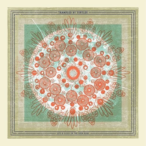 Trampled By Turtles - Life Is Good On The Open Road (2018)