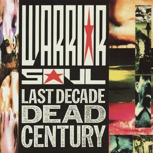 Warrior Soul - Last Decade Dead Century (Remastered) (2006)
