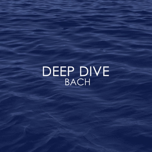 VA - Deep Dive - Bach (2022) FLAC