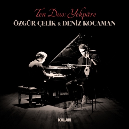 Özgür Çelik, Deniz Kocaman - TEN Duo: Yekpâre (2025) [Hi-Res]